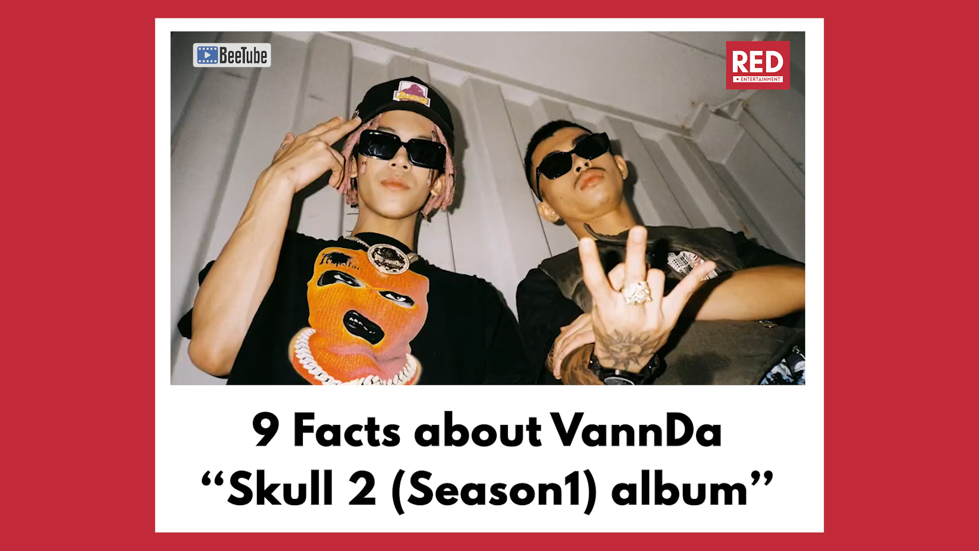 9 Facts about VannDa "Skull 2(Season1) Album" (English Footnotes Version)